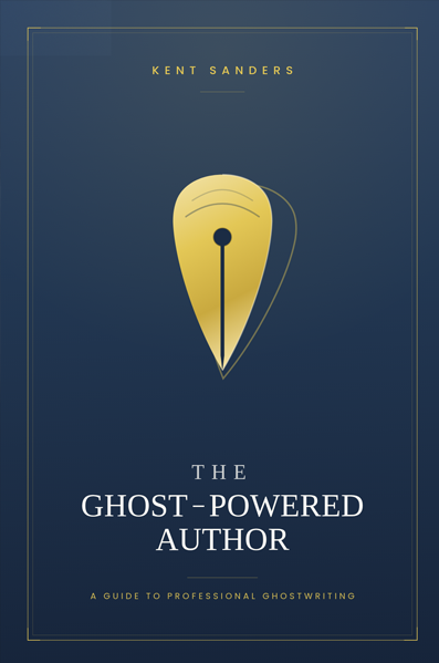 The Ghost-Powered Author by Kent Sanders